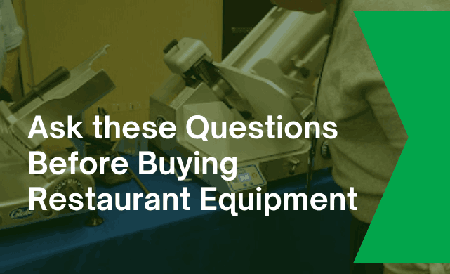 Ask these Questions Before Buying Restaurant Equipment